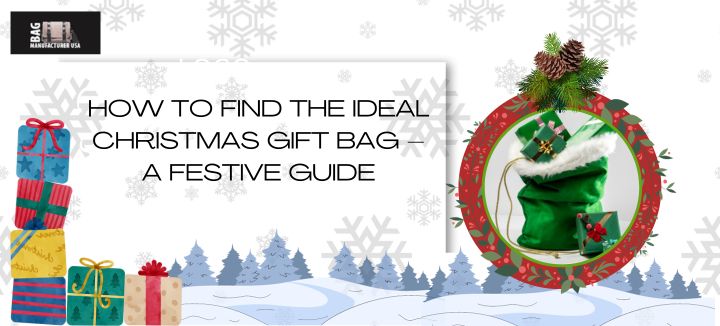 How To Find Ideal Wholesale Christmas Gift Bag – A Festive Guide