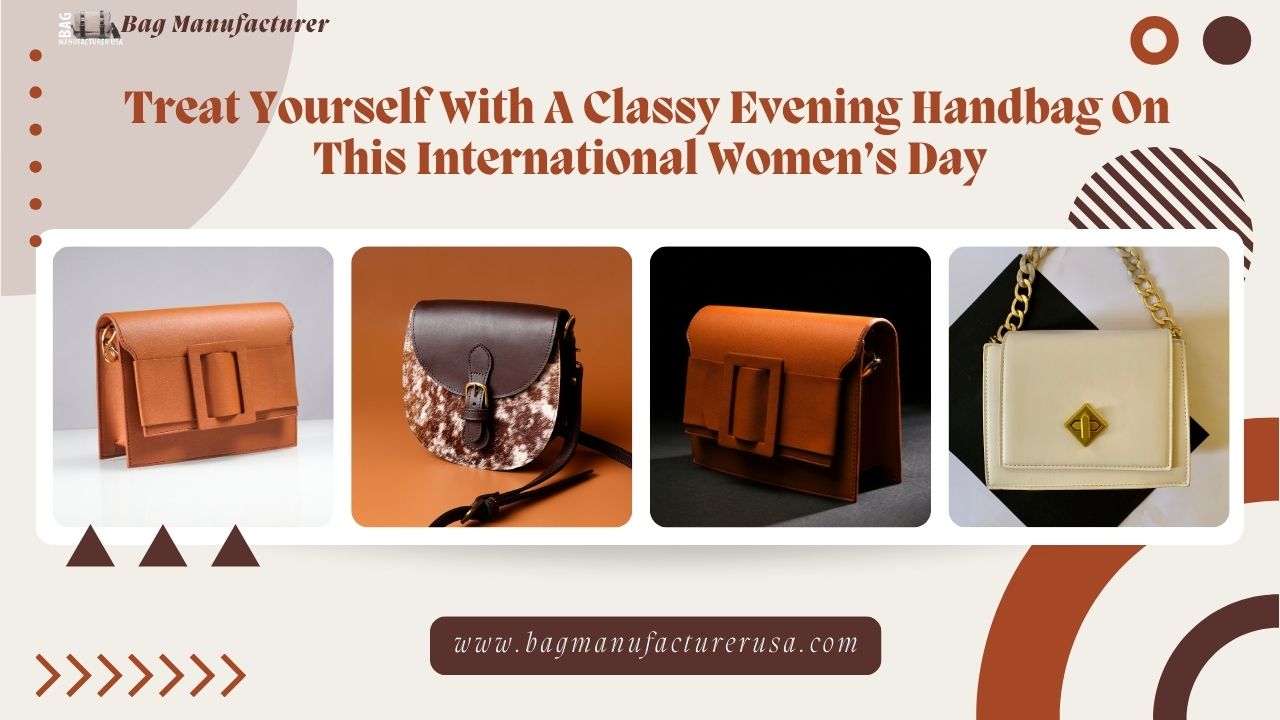 Treat Yourself With A Classy Evening Handbag On This International Women’s Day