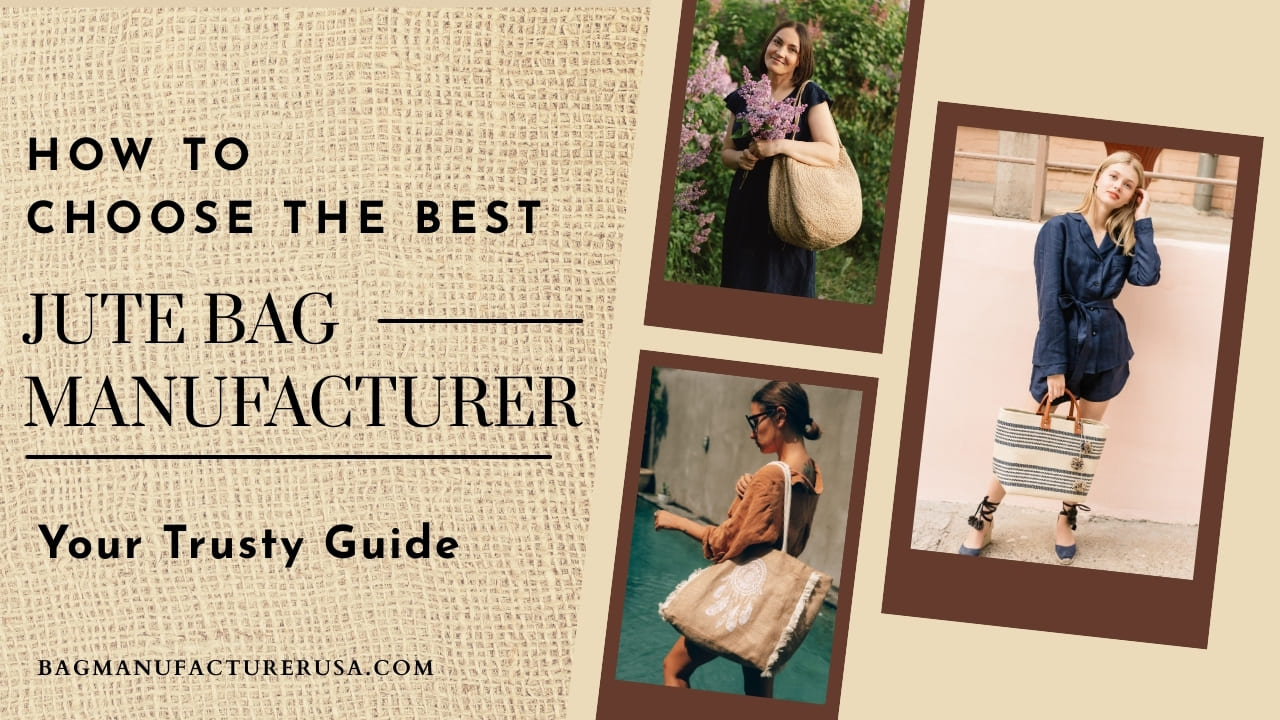 Jute Bag Manufacturer: How to Choose the Best One?