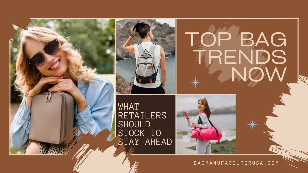 Top Bag Trends Retailers Should Follow